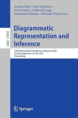 Diagrammatic Representation and Inference: 12th International Conference, Diagrams 2021, Virtual, September 28–30, 2021, Proceedings (Lecture Notes in Computer Science Book 12909)