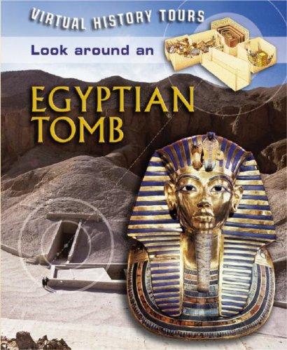 Look Around an Egyptian Tomb (Virtual History Tours) by Liz Gogerly