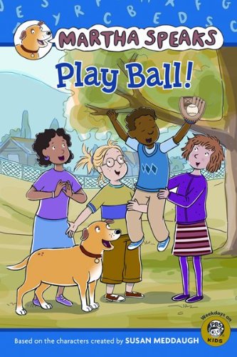 Martha Speaks: Play Ball! by Susan Meddaugh