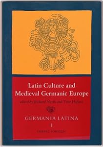 Latin Culture and Medieval Germanic Europe: Proceedings from the First Germania Latina Conference Held at the University of Groningen, 26 May 1989 (Mediaevalia Groningana, Fasc. 11) by Germania Latina Conference 1988 (University of Groningen)