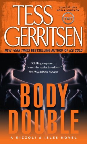 Body Double: A Rizzoli & Isles Novel (Gerritsen, Tess) by Tess Gerritsen