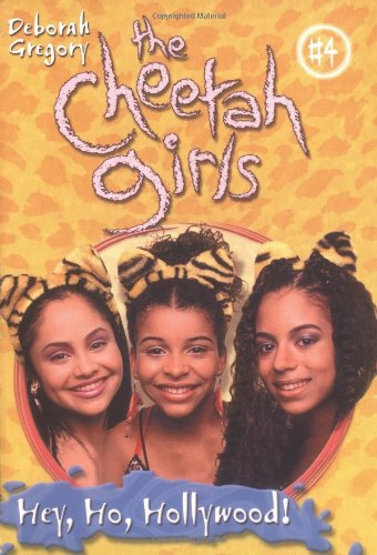 Hey, Ho, Hollywood (The Cheetah Girls #4) by Deborah Gregory