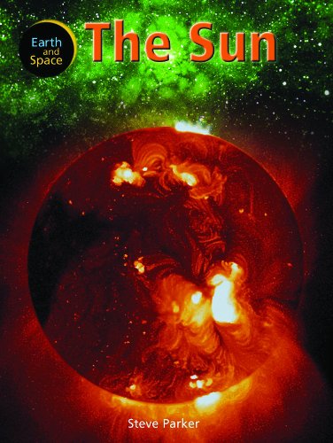 The Sun (Earth and Space) by Steve Parker
