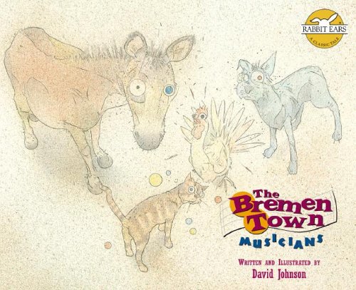 The Bremen Town Musicians (Rabbit Ears: A Classic Tale (Spotlight)) by David Johnson