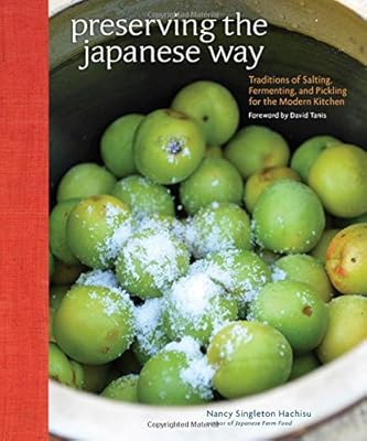 Preserving the Japanese Way: Traditions of Salting, Fermenting, and Pickling for the Modern Kitchen