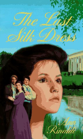 The Last Silk Dress by Ann Rinaldi