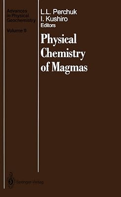 Physical Chemistry of Magmas (Advances in Physical Geochemistry)