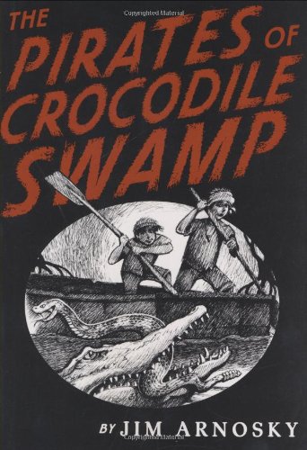 The Pirates of Crocodile Swamp by Jim Arnosky