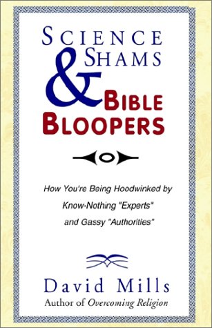 Science Shams & Bible Bloopers by David Allen Mills
