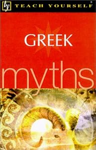 Teach Yourself Greek Myths by Steve Eddy