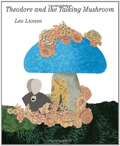 Theodore and the Talking Mushroom by Leo Lionni