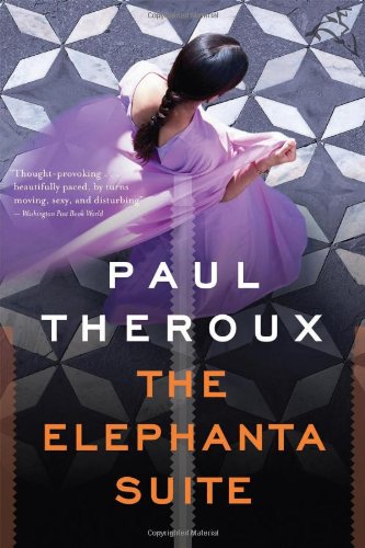 The Elephanta Suite: Three Novellas by Paul Theroux