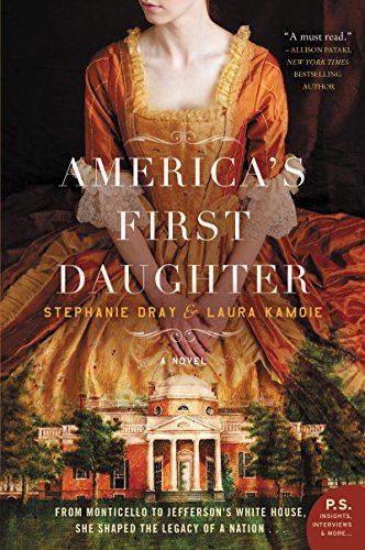 America's First Daughter: A Novel by Stephanie Dray