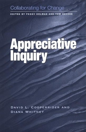 Collaborating for Change: Appreciative Inquiry by David L. Cooperrider