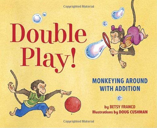 Double Play: Monkeying Around with Addition by Betsy Franco