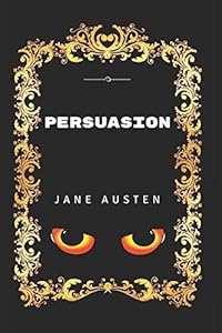 Persuasion: By Jane Austen - Illustrated