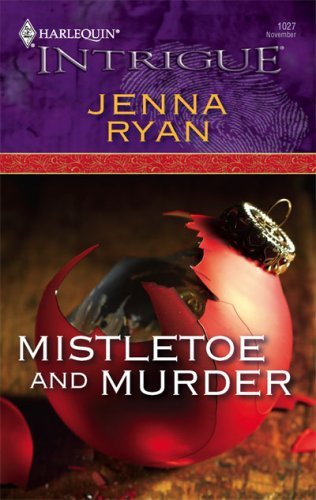Mistletoe and Murder (Harlequin Intrigue) by Jenna Ryan