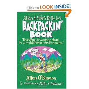 Allen and Mike's Really Cool Backpackin' Book: Traveling & camping skills for a wilderness environment