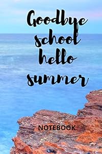 Goodbye school hello summer: 120 pages 6×9 inches by Sam Elye