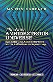 The New Ambidextrous Universe