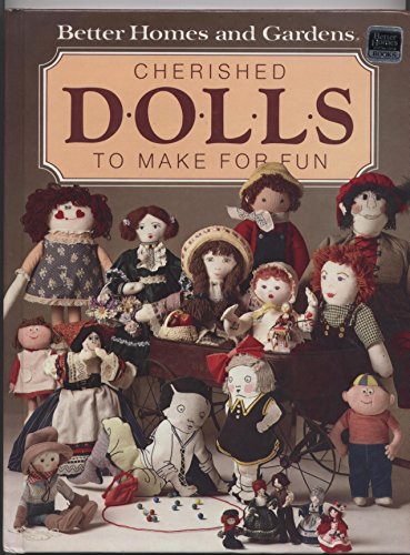 Cherished Dolls To Make For Fun by Better Homes and Gardens
