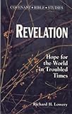 Revelation: Hope for the World in Troubled Times (Covenant Bible Study)