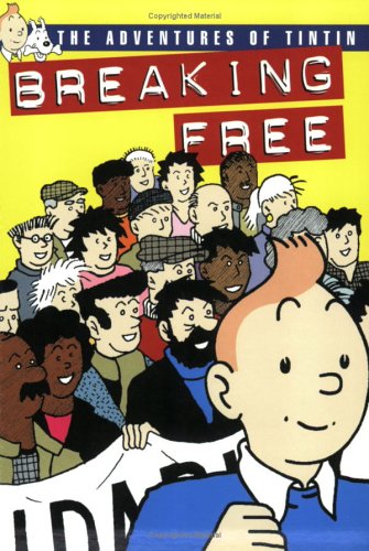 Breaking Free: The Adventures Of TinTin by J. Daniels
