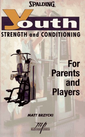 Youth Strength and Conditioning (Spalding Sports Library) by Matt Brzycki