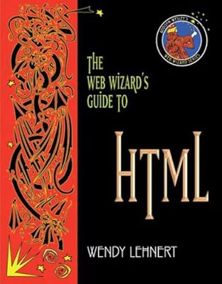 The Web Wizard's Guide to HTML: AND The Web Wizard's Guide to Web Design