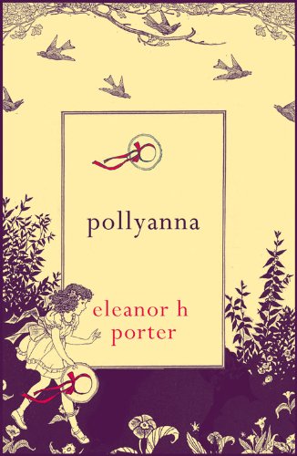 Pollyanna by Eleanor H. Porter  ,