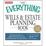 The Everything Wills and Estate Planning Book: Professional advice to safeguard your assests and provide security for your family