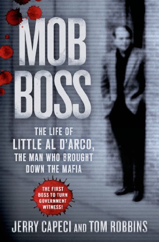 Mob Boss: The Life of Little Al D'Arco, the Man Who Brought Down the Mafia by Jerry Capeci