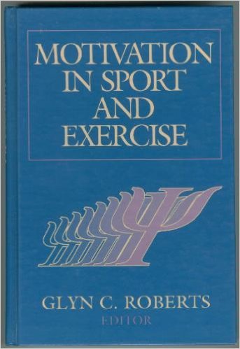 Motivation in Sport and Exercise by Glyn C. Roberts