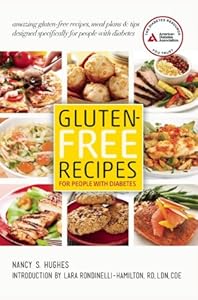 Gluten-Free Recipes for People with Diabetes: A Complete Guide to Healthy, Gluten-Free Living by Nancy S. Hughes