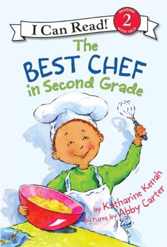 The Best Chef in Second Grade (I Can Read Book 2) by Katharine Kenah