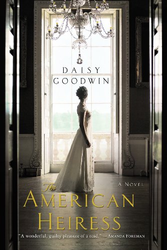 The American Heiress by Daisy Goodwin