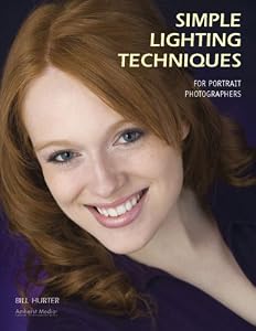 Simple Lighting Techniques for Portrait Photographers by Bill Hurter