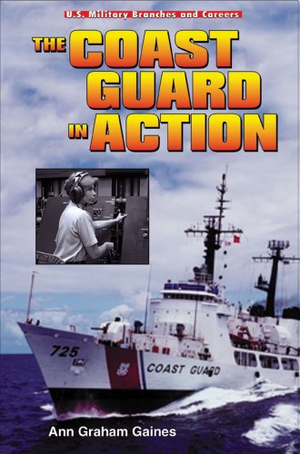 The Coast Guard in Action (U.S. Military Branches and Careers) by Ann Gaines