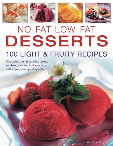 No-Fat Low-Fat Desserts: 100 Light &amp; Fruity Recipes: Delectable crumbles, pies, cakes, souflees, ice and fruit salads, in 450 step-by-step photographs by Simona Hill