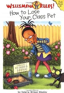Willimena Rules!: How to Lose Your Class Pet - Book #1 (Willimena Rules! (PB)) (No. 1)