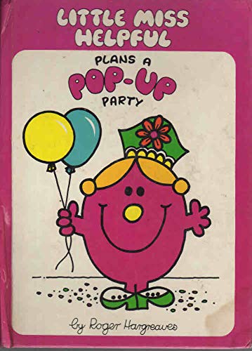 Little Miss Helpful Plans a Party: A Pop-Up Book by Roger Hargreaves