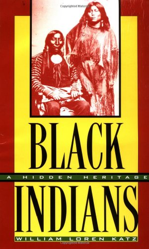 Black Indians: A Hidden Heritage by William Loren Katz