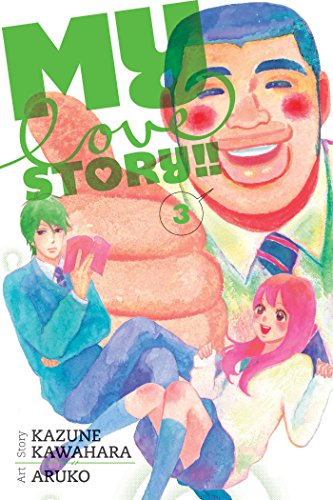 My Love Story!!, Vol. 3 by Kazune Kawahara