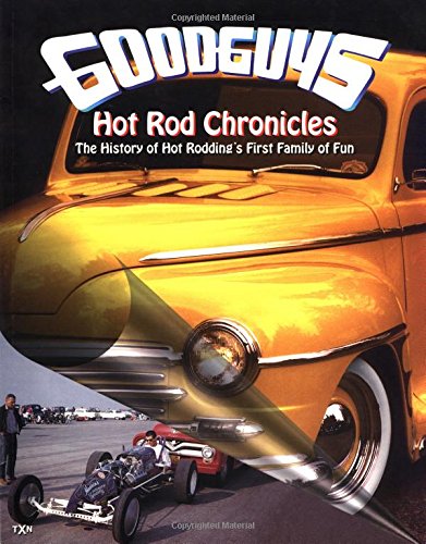 Goodguy's Hot Rod Chronicles by Gary Meadors