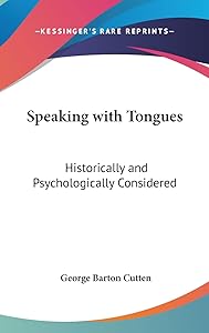 Speaking with Tongues: Historically and Psychologically Considered