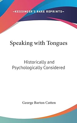 Speaking with Tongues: Historically and Psychologically Considered