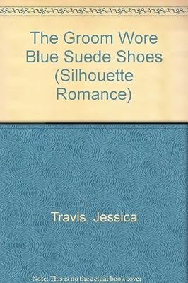 Groom Wore Blue Suede Shoes (Debut Author) (Silhouette Romance, 1143)