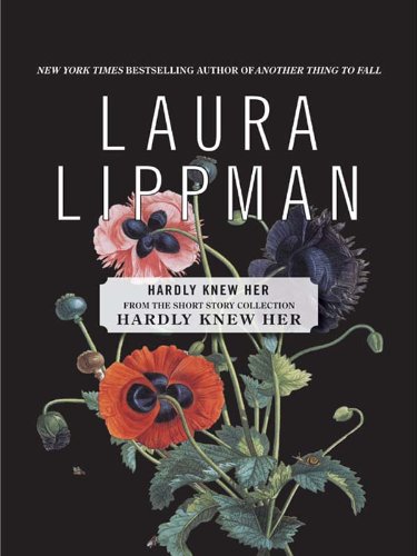 Hardly Knew Her by Laura Lippman