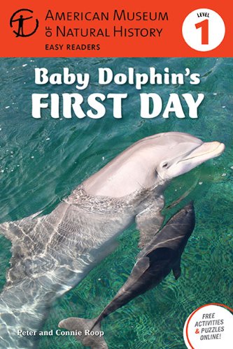 Baby Dolphin's First Day: by Peter Roop