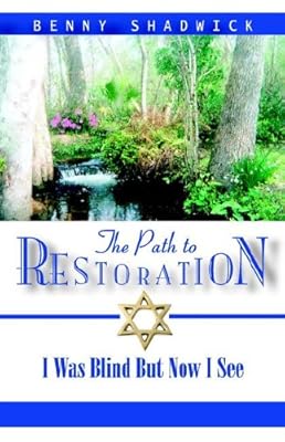 The Path to Restoration: I Was Blind but Now I See